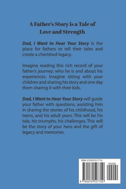 Dad, I Want to Hear Your Story: A Father’s Guided Journal To Share His Life & His Love