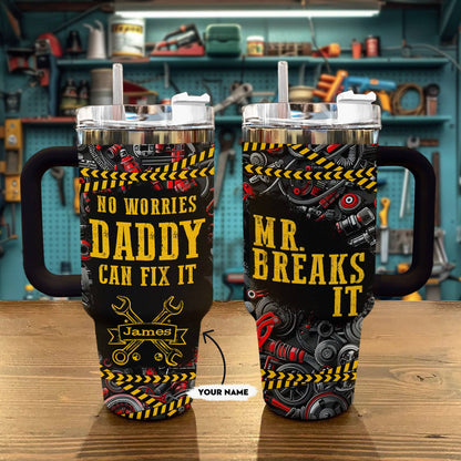 40 Oz Shineful Tumbler Personalized No Worries Daddy Can Fix It