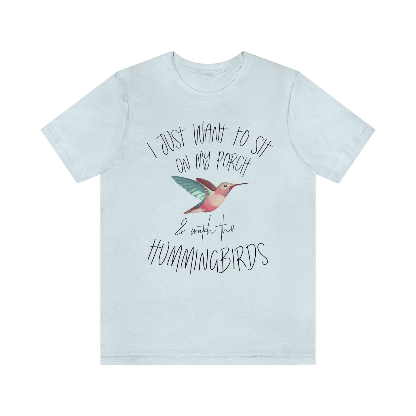 I Just Wanna Sit On My Porch And Watch The Hummingbirds T-Shirt, Hummingbird Shirt, Hummingbird Gift, Hummingbird Lover, Bird Watcher shirt