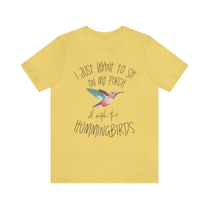 I Just Wanna Sit On My Porch And Watch The Hummingbirds T-Shirt, Hummingbird Shirt, Hummingbird Gift, Hummingbird Lover, Bird Watcher shirt