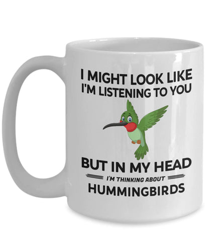 Hummingbird Gifts, Hummingbird Mug, Hummingbird Lover Gift, in My Head I'm Thinking About Hummingbirds, Hummingbird Owner Coffee Cup