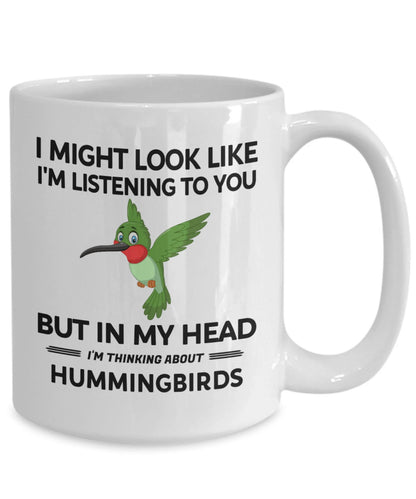 Hummingbird Gifts, Hummingbird Mug, Hummingbird Lover Gift, in My Head I'm Thinking About Hummingbirds, Hummingbird Owner Coffee Cup