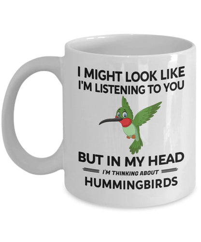 Hummingbird Gifts, Hummingbird Mug, Hummingbird Lover Gift, in My Head I'm Thinking About Hummingbirds, Hummingbird Owner Coffee Cup